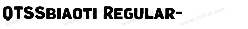 QTSSbiaoti Regular字体转换 QTSSbiaoti Regular字体转换